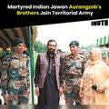 Martyred Indian Jawan Aurangzeb's Brothers Join Territorial Army