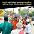 Muslims Offering Food To Kanwariyas Is What Hindu-Muslim Unity Is All About