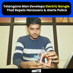Telangana Man Develops Electric Bangle That Repels Harassers & Alerts Police