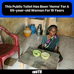 This Public Toilet Has Been ‘Home’ For A 65-year-old Woman For 19 Years