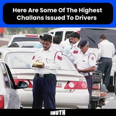 Here Are Some Of The Highest Challans Issued To Drivers