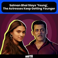 Salman Bhai Stays 'Young', The Actresses Keep Getting Younger