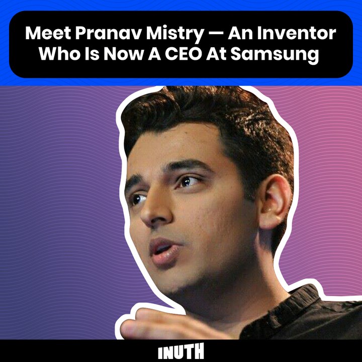 Meet Pranav Mistry - An Investor Who Is Now A C...