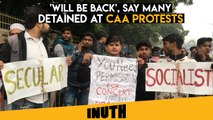 'Will Be Back'. Say Many Detained At CAA Protests