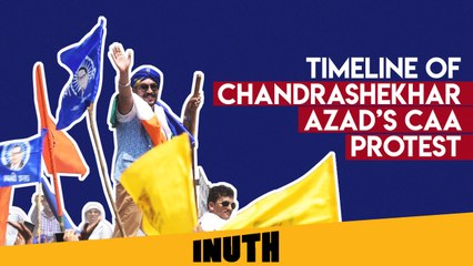 Timeline Of Chandrashekhar Azad's CAA Protest