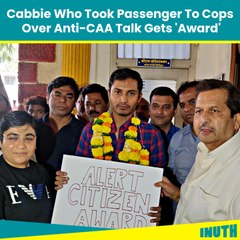 Cabbie Who Took Passenger To Cops Over Anti-CAA Talk Gets 'Award'