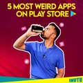 5 Most Weird Apps On Play Store