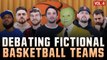 Debating Fictional Basketball Matchups (Vol. 04) With Trillballins, Trill Withers, KB & Nick, Coley, and More