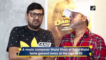Wajid Khan of Sajid-Wajid fame passes away at 43