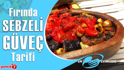 Fırında Sebzeli Güveç Tarifi