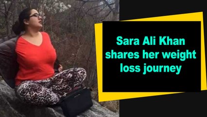 Sara Ali Khan shares her weight loss journey