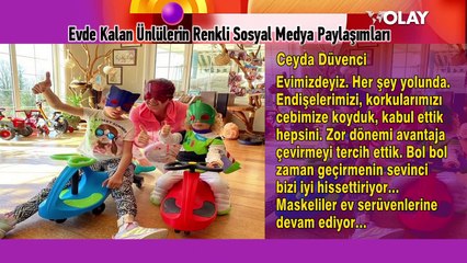Evde kalan ünlülerin sosyal medya paylaşımları ilgi gördü
