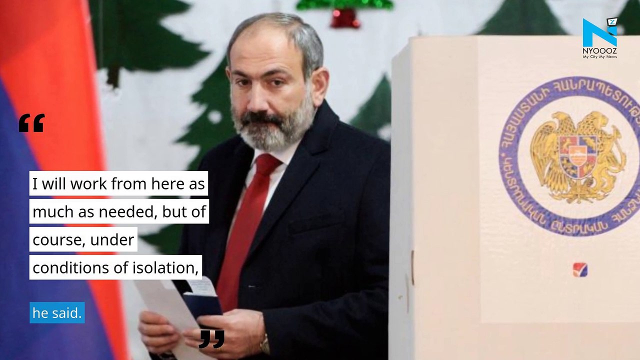 Armenian PM Nikol Pashinyan tests positive for Coronavirus