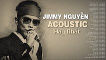 Chuyện Ngày Xưa Đó - JIMMY NGUYỄN - 100 bản Acoustic Thế Hệ 8X 9X Đời Đầu không thể quên