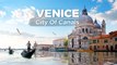 Venice -  City of Canals