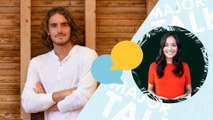 Major Talk #4 - Stefanos Tsitsipas