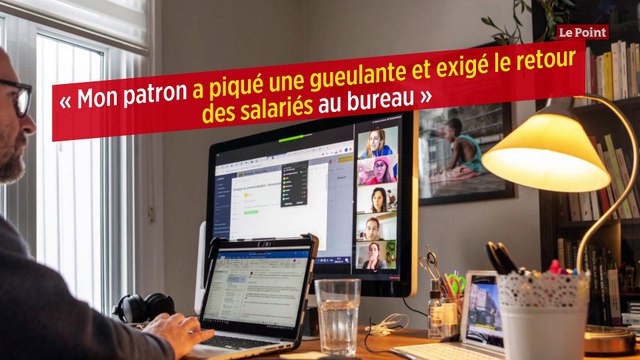 « Mon patron a piqué une gueulante et exigé le retour des salariés au bureau »