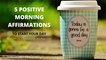 5 Positive Morning Affirmations To Start Your Day | Positive Affirmations For Success And Money | Positive Affirmations For Health | Positive Affirmations