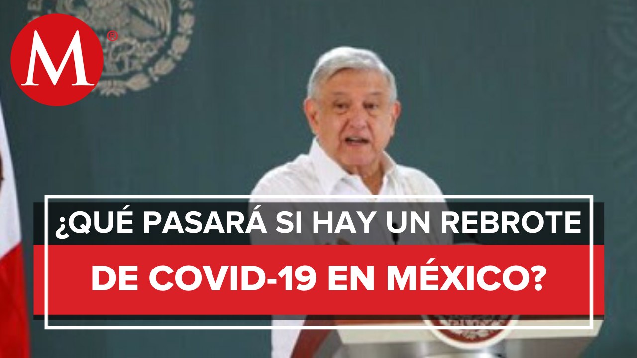 Si hay rebrote de coronavirus, de nuevo al confinamiento: AMLO