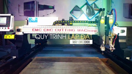 Quy trình và kỹ thuật lắp đặt máy cắt cnc plasma EMC-3000