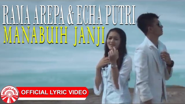 Rama & Echa - Manabuih Janji [Official Lyric Video HD]