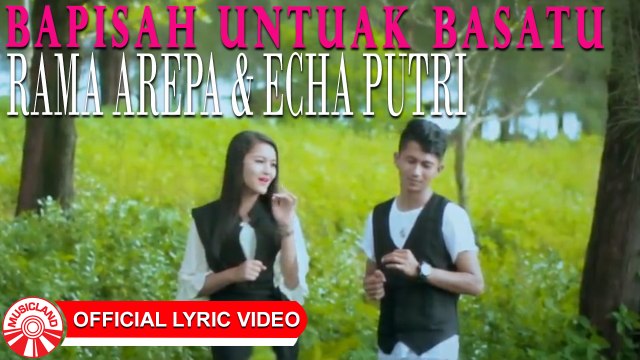 Rama & Echa - Bapisah Untuak Basatu [Official Lyric Video HD]
