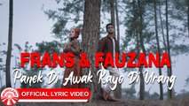 Frans & Fauzana - Panek Di Awak Kayo Di Urang [Official Lyric Video HD]