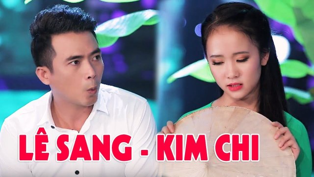 LÊ SANG v? KIM CHI - Đừng Gọi Anh Bằng Chú Lk Nhạc Trữ Tình Bolero MỚI NHẤT 2019