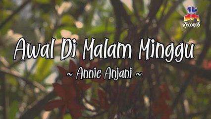 Annie Anjani - Awal Di Malam Minggu (Official Lyric Video)
