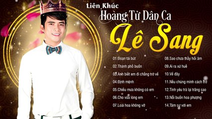 Lk Đoạn Tái Bút - Liên Khúc Bolero LÊ SANG Mới Nhất 2019