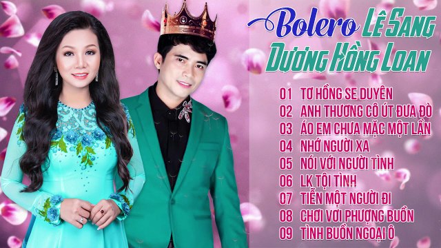 Lê Sang v? Dương Hồng Loan - Lk Bolero Trữ Tình Song Ca Hay Nhất 2019