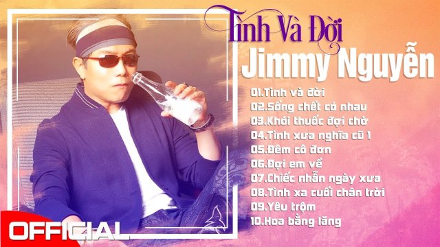 Tình Khúc Nhạc Trẻ Thất Tình Cực Sầu - JIMMY NGUYỄN - LK Tình Và Đời, Sống Chết Có Nhau
