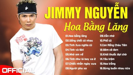 JIMMY NGUYỄN - HOA BẰNG LĂNG  THẤT TÌNH MÀ NGHE NHẠC NÀY CHẮC CẢ ĐÊM KHÔNG NGỦ ĐƯỢC VÌ KHÓC