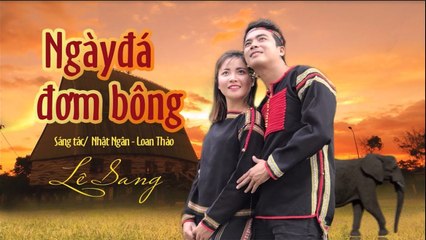 Ngày Đá Đơm Bông - Lê Sang  Nhạc Trữ Tình Bolero Hay Tê Tái