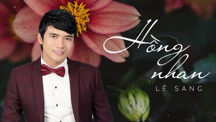 Hồng Nhan - Lê Sang  Bolero Trữ Tình 2018 Mới Nhất [Audio]
