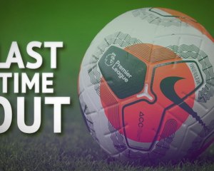 Premier League - Last Time Out