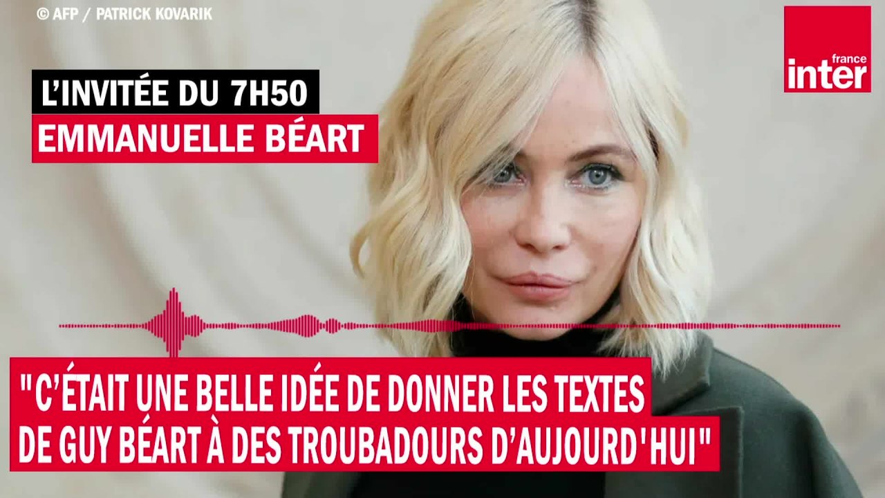 Emmanuelle Béart : "C’était une belle idée de donner les textes de Guy Béart à des troubadours d’aujourd'hui"