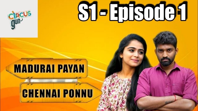 Madurai Payan vs Chennai Ponnu  - Episode 01  - Tamil Series - Circus Gun - Silly Monks