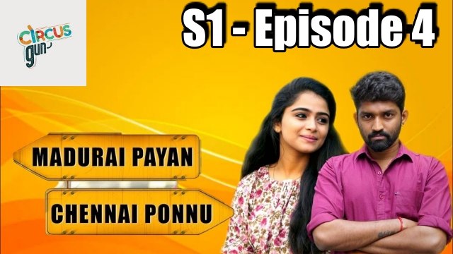 Madurai Payan vs Chennai Ponnu - Episode 04 - Tamil Series - Circus Gun - Silly Monks
