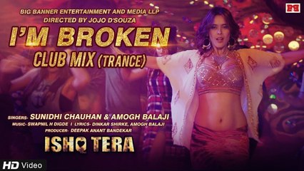 I'm Broken (Club Mix/Trance) | New Song | Ishq Tera | Sunidhi Chauhan | Hrishitaa Bhatt | Red Ribbon
