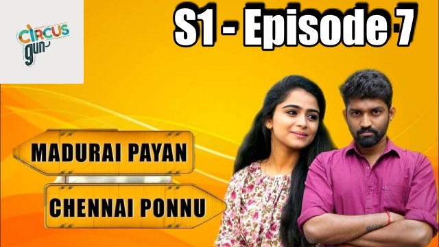 Madurai Payan vs Chennai Ponnu - Episode 07 - Tamil Series - Circus Gun - Silly Monks