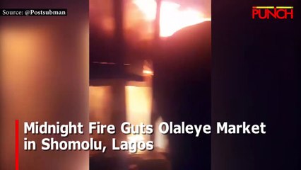 Midnight Fire Guts Olaleye Market In Shomolu Lagos/punch