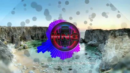 Adl - Mexican House (Ed Reyes Remix)