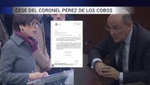 Una carta evidencia que el cese de Pérez de los Cobos fue por no informar la investigación del 8M