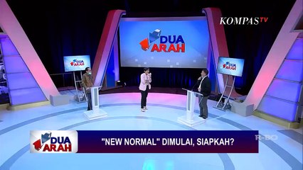New Normal Dimulai, Siapkah? - DUA ARAH (Bag3)