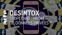 StopCovid, hacker de données privées ? | 02/06/2020 | Désintox | ARTE