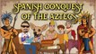 Conquest of the Aztecs: The World's First Alien Invasion