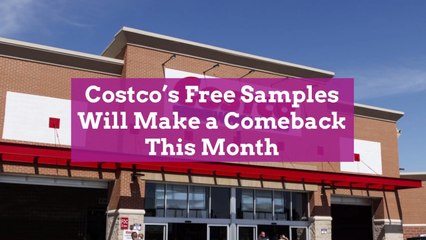 Costco's Free Samples Will Make a Comeback This Month