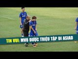 Minh Vương được HLV Park triệu tập bổ sung lên đội tuyển Olympic Việt Nam dự Asiad 18