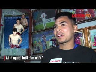 Đức Huy ''bóc mẽ'' Xuân Trường bừa bãi nhất, Công Phượng 'ngáy' to nhất, Văn Toàn ăn nhiều nhất